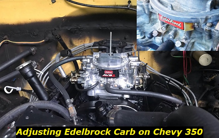 adjusting edelbrock carb chevy 350